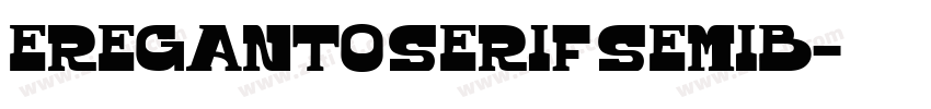Ereganto Serif SemiB字体转换